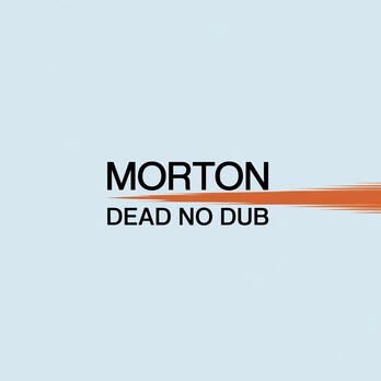 MortonDeadNoDub